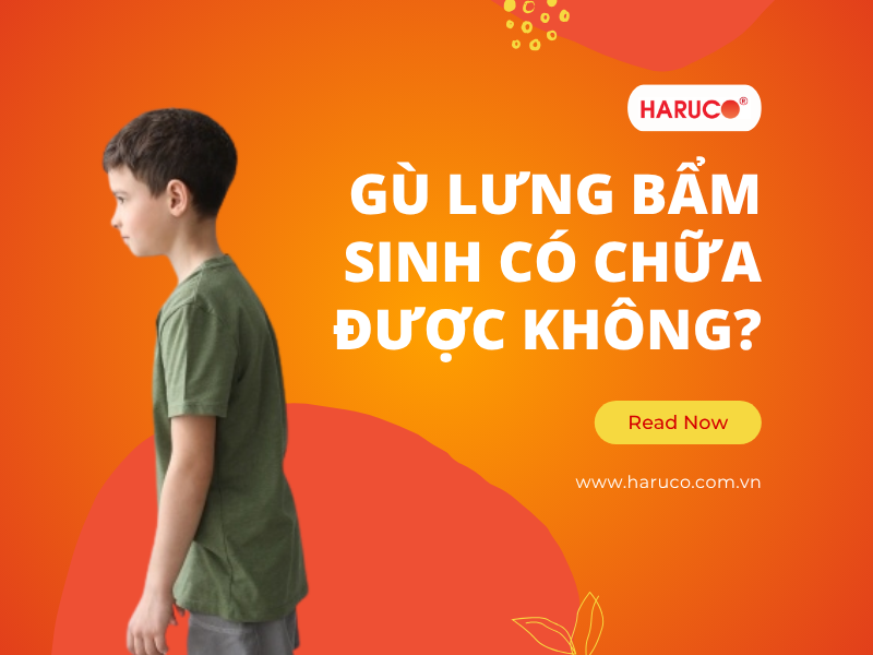 Gù lưng bẩm sinh có chữa được không? Nguyên nhân và phương pháp điều trị