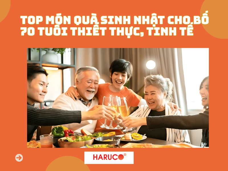 Top món quà sinh nhật cho bố 70 tuổi thiết thực, tinh tế, mang nhiều ý nghĩa 