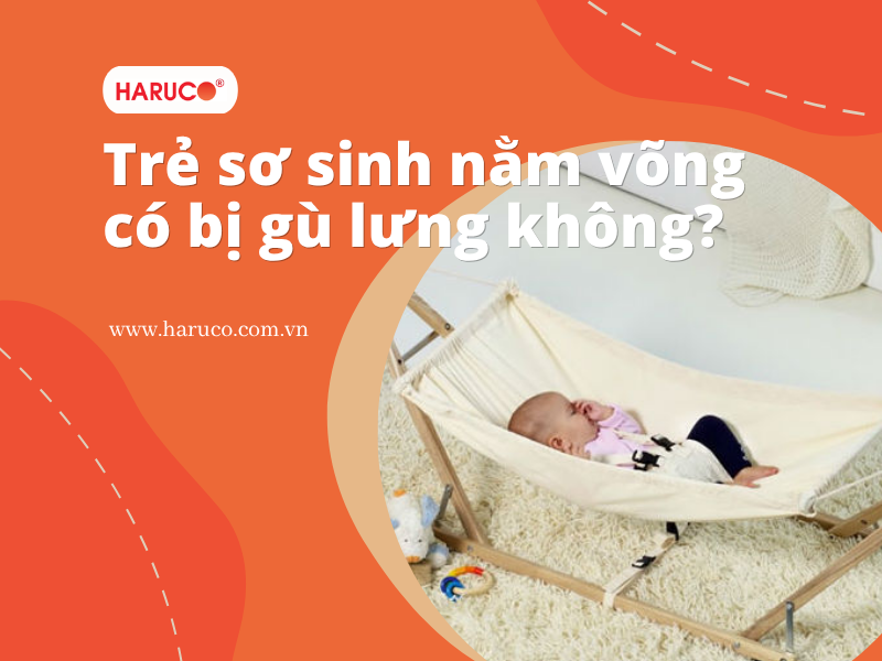 Giải đáp: Trẻ sơ sinh nằm võng có bị gù lưng không và có an toàn không?
