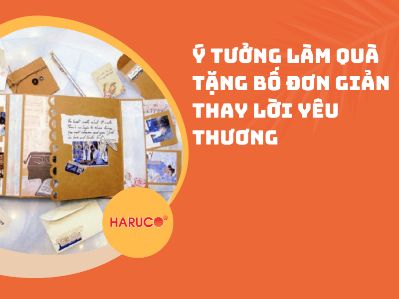 10+ ý tưởng làm quà tặng bố đơn giản thay lời yêu thương 