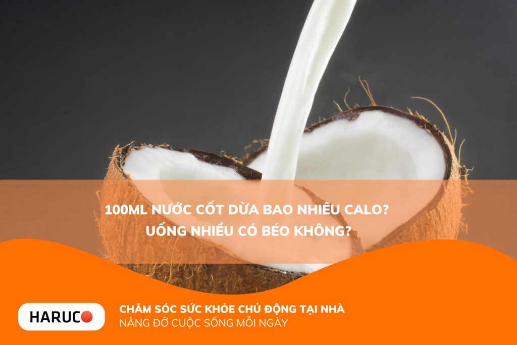 Giải đáp 100ml nước cốt dừa bao nhiêu calo và cách cân đối thực đơn giữ dáng 