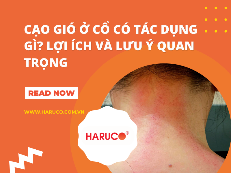 Cạo gió ở cổ có tác dụng gì? Lợi ích và lưu ý quan trọng