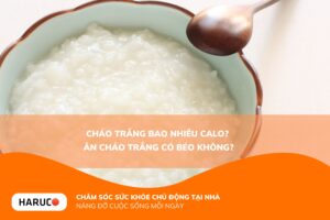 Cháo trắng bao nhiêu calo? Ăn cháo trắng có béo không?