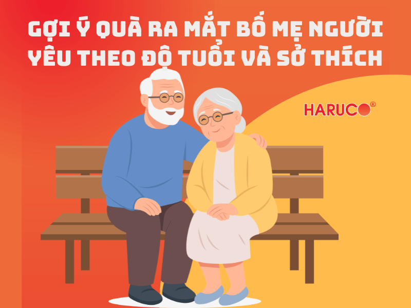 Gợi ý 15 món quà ra mắt bố mẹ người yêu theo độ tuổi và sở thích