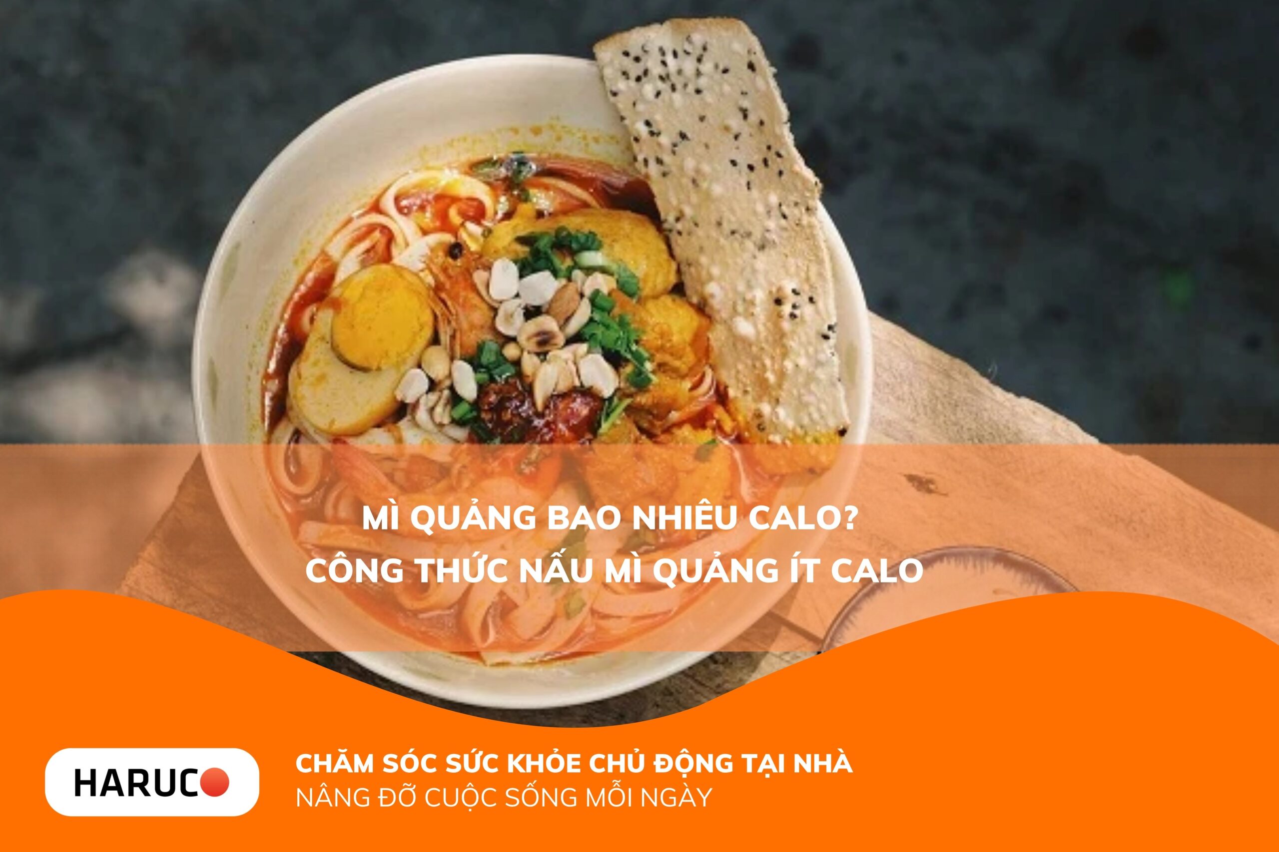 Mì quảng bao nhiêu calo? Bật mí công thức nấu mì quảng giảm cân