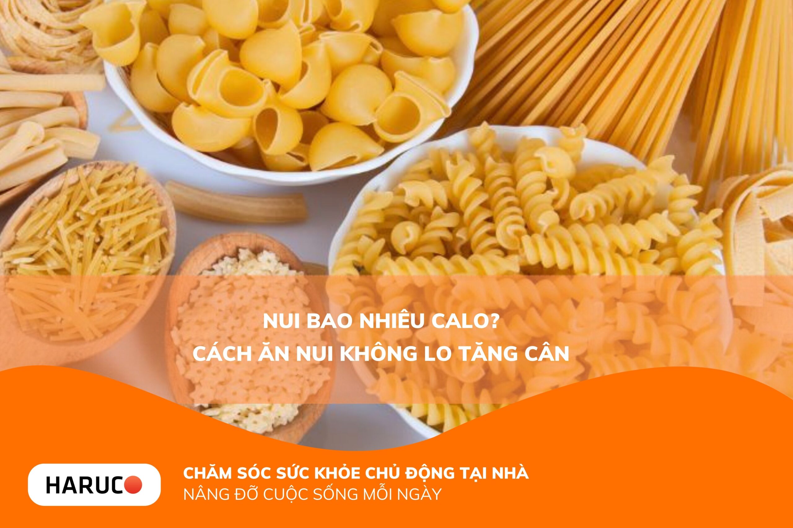 Nui bao nhiêu calo? Tìm hiểu dinh dưỡng, lợi ích và cách ăn khoa học