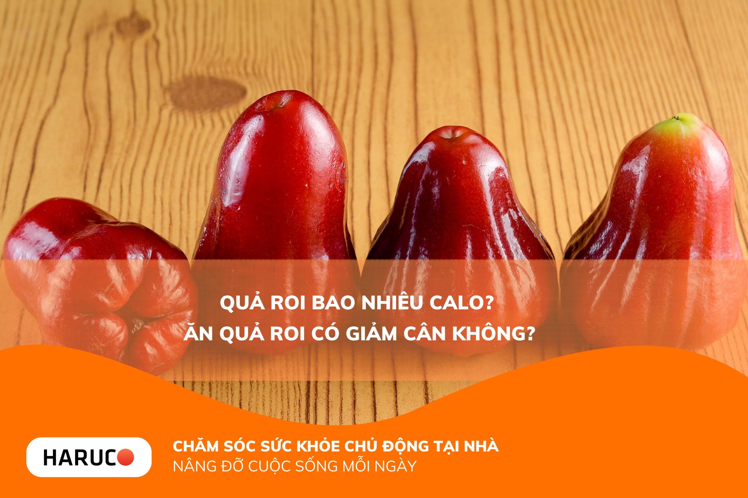 Quả roi bao nhiêu calo? Giá trị dinh dưỡng và cách ăn giảm cân hiệu quả
