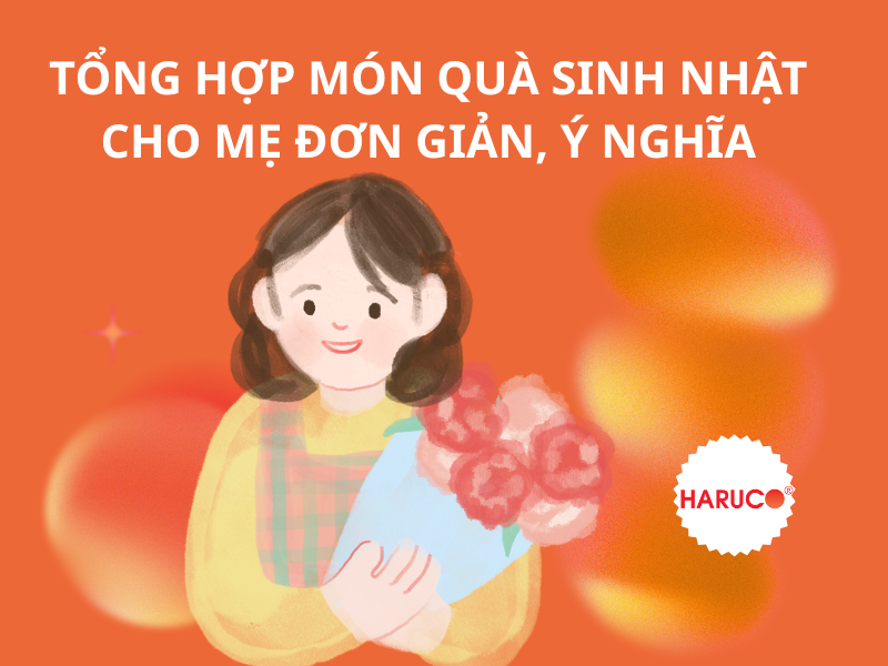 Tổng hợp 10+ món quà sinh nhật cho mẹ đơn giản, ý nghĩa