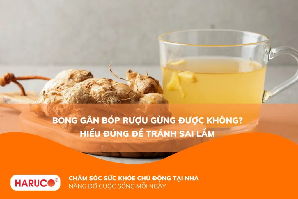 Bong gân bóp rượu gừng được không? Hiểu đúng để tránh sai lầm