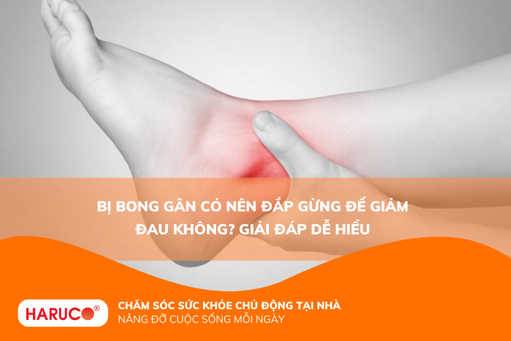 Bị bong gân có nên đắp gừng để giảm đau không? Giải đáp dễ hiểu