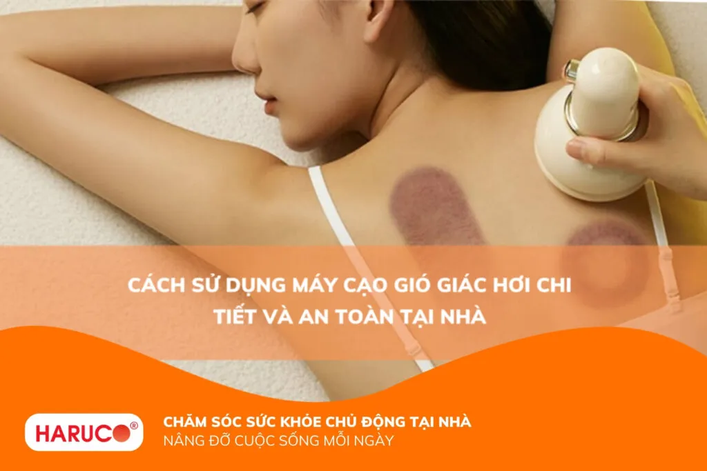 Hướng dẫn cách sử dụng máy cạo gió giác hơi cho người mới