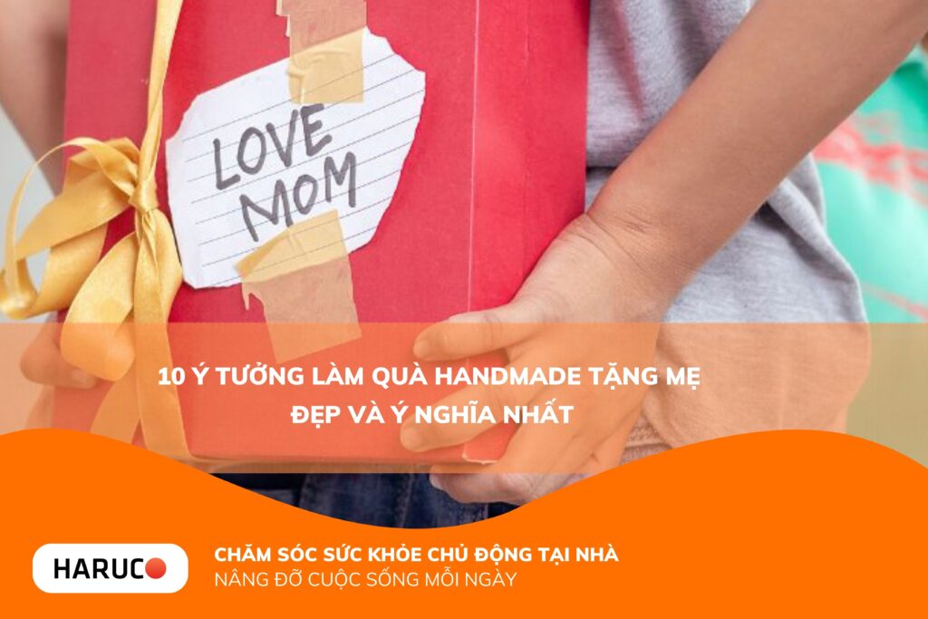 10 ý tưởng làm quà handmade tặng mẹ ý nghĩa, dễ làm và đầy cảm xúc