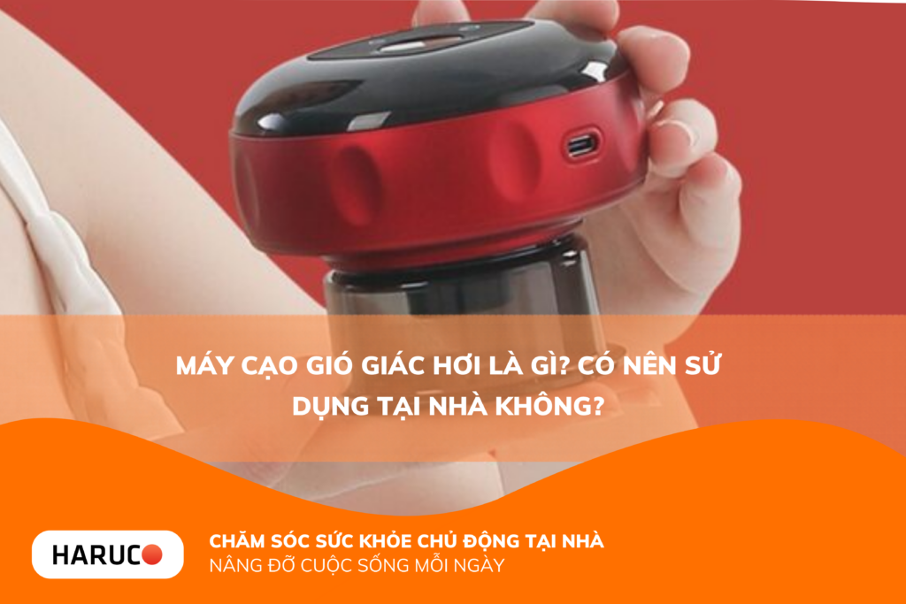 Máy cạo gió giác hơi là gì? Có nên sử dụng tại nhà không?