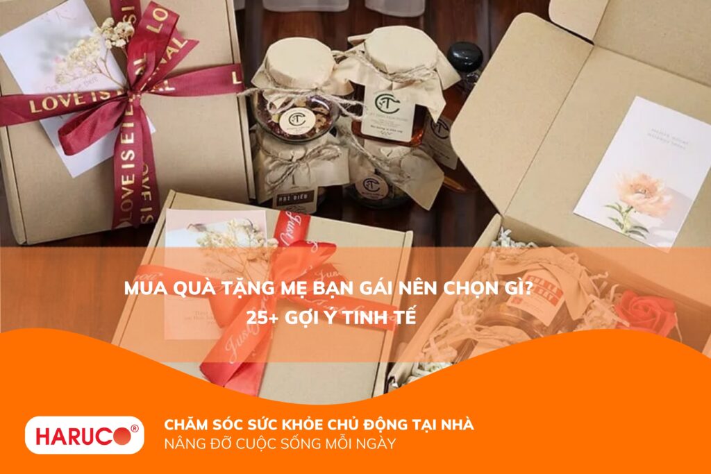 Mua quà tặng mẹ bạn gái nên chọn gì? Top 25+ món quà giúp ghi điểm