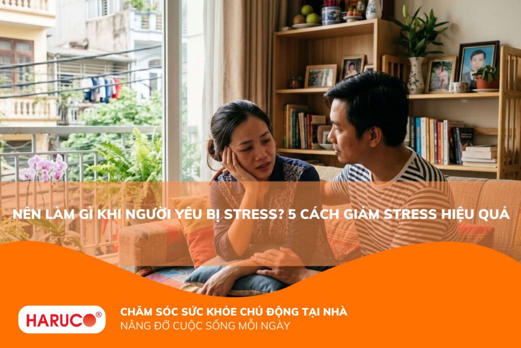 Nên làm gì khi người yêu bị stress? 5 cách giảm stress hiệu quả