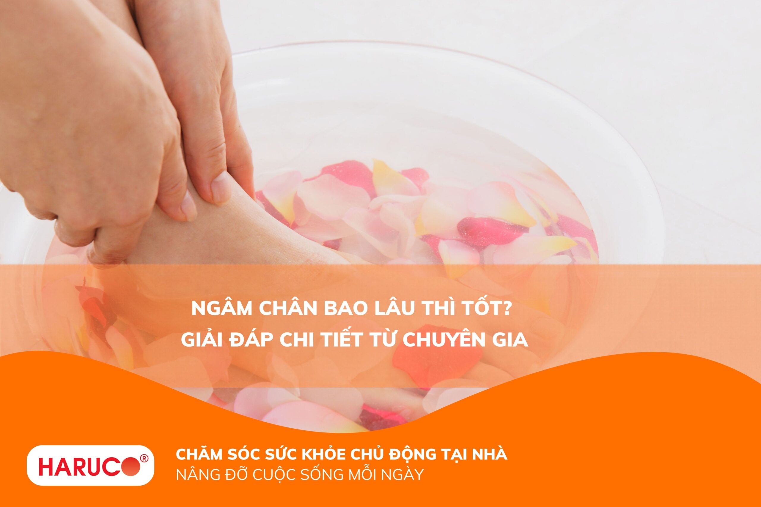 Ngâm chân bao lâu thì tốt? Thời gian ngâm chân tốt nhất cho sức khỏe