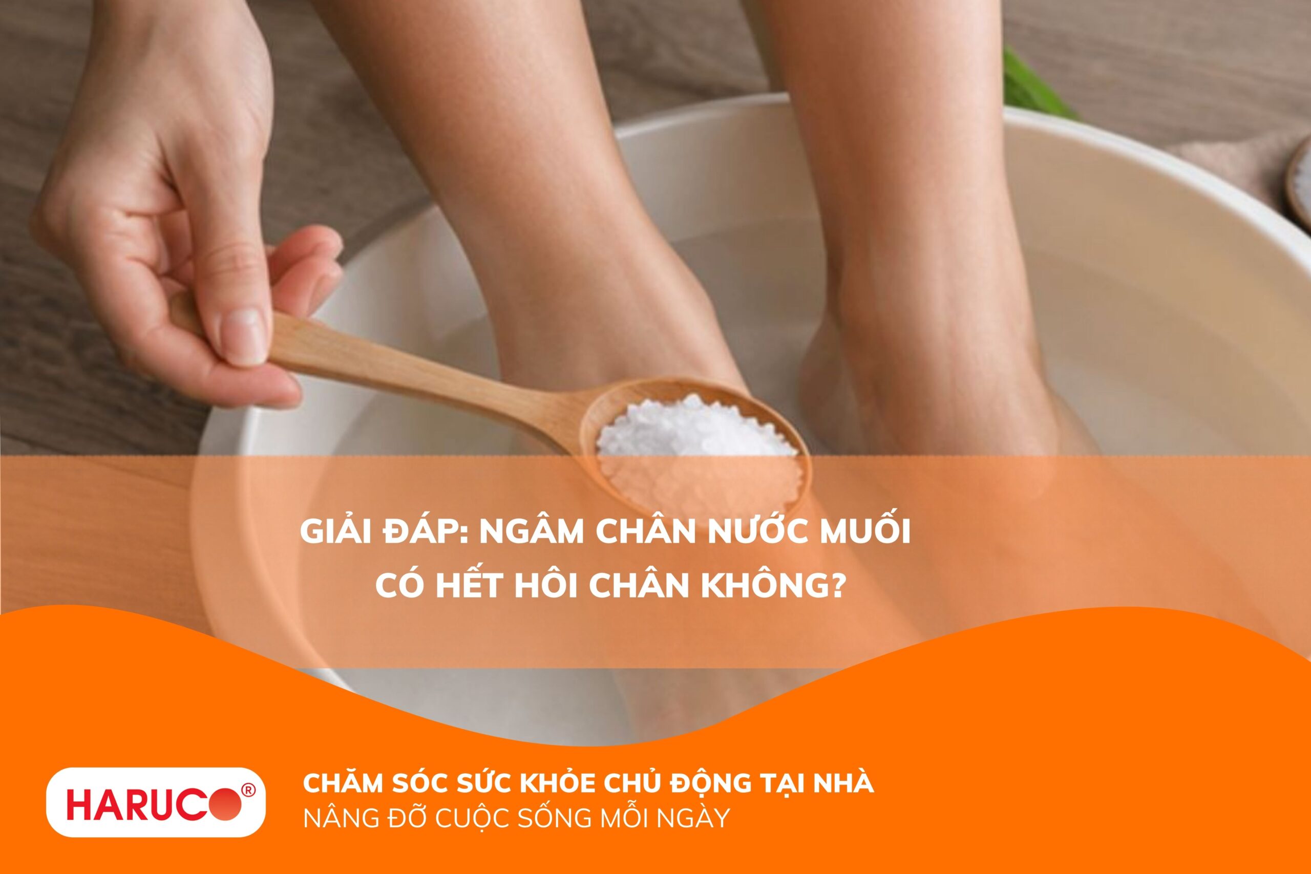 Ngâm chân nước muối có hết hôi chân không? Cách thực hiện hiệu quả tại nhà