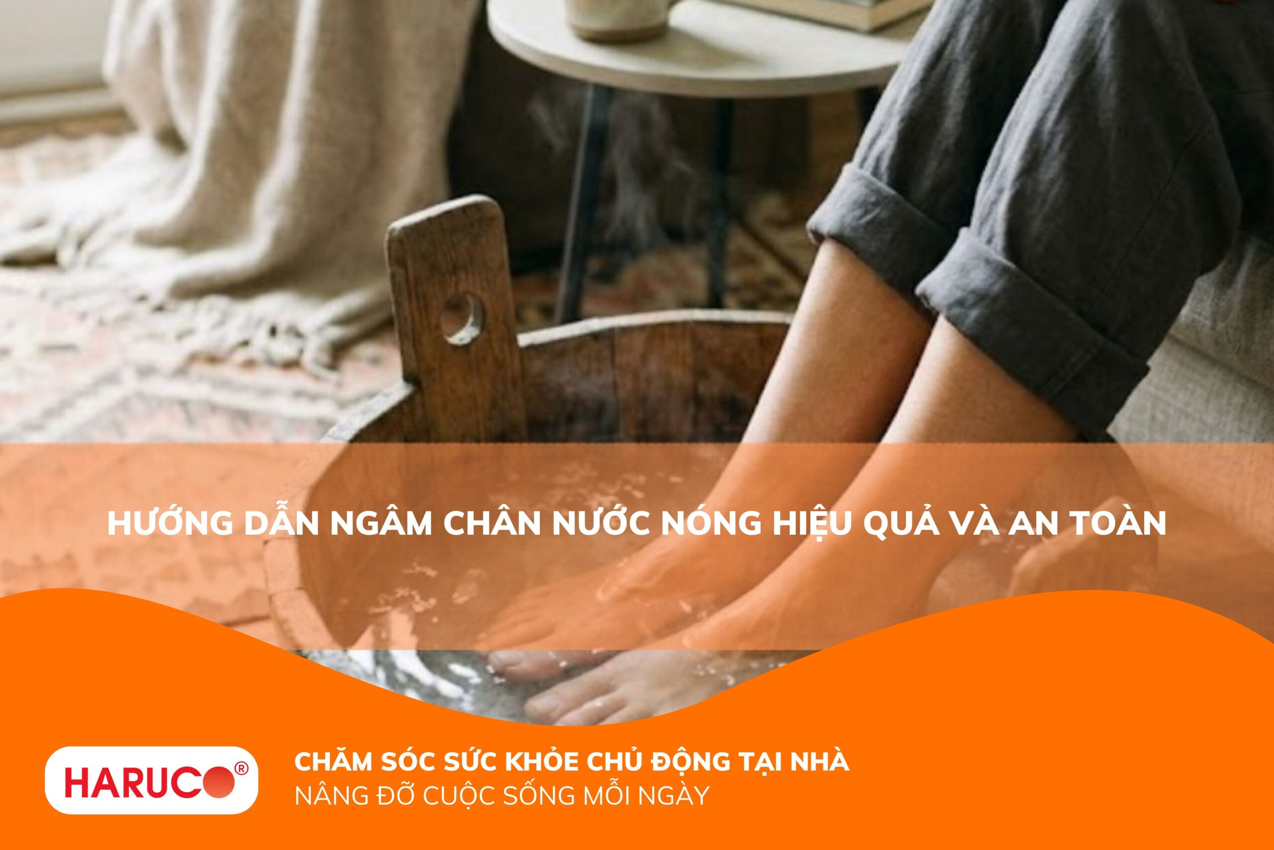 Ngâm chân nước nóng: Lợi ích, cách thực hiện và những lưu ý quan trọng