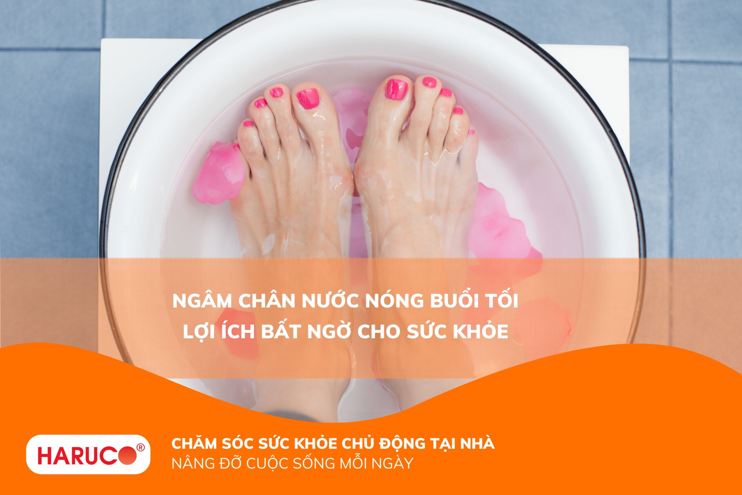 Ngâm chân nước nóng buổi tối có tốt không? Hướng dẫn cách ngâm đúng
