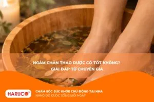 Ngâm chân thảo dược có tốt không? 8 lợi ích và cách ngâm chân đúng cách