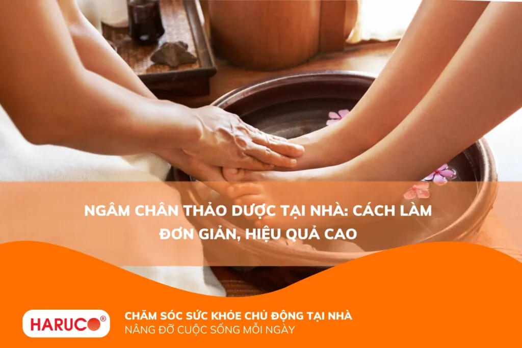 Ngâm chân thảo dược tại nhà: Cách làm đơn giản, hiệu quả cao