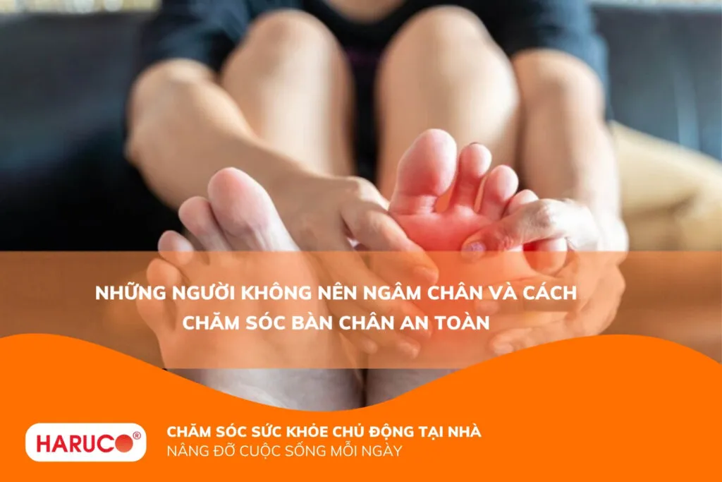 Những người không nên ngâm chân để tránh nguy hiểm