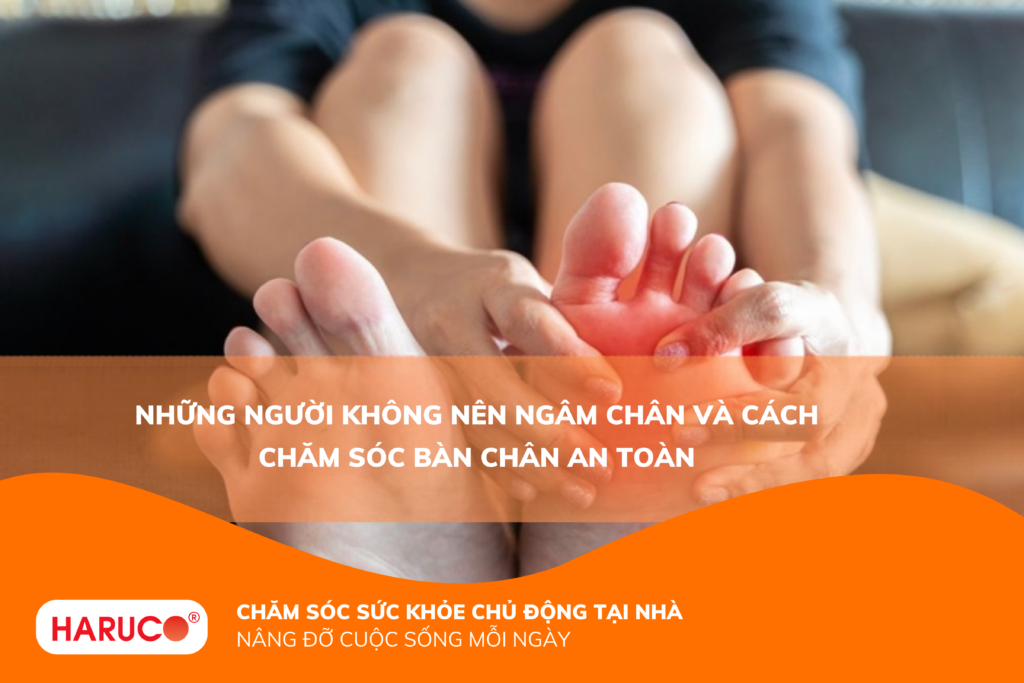 Cảnh báo những người không nên ngâm chân để tránh nguy hiểm