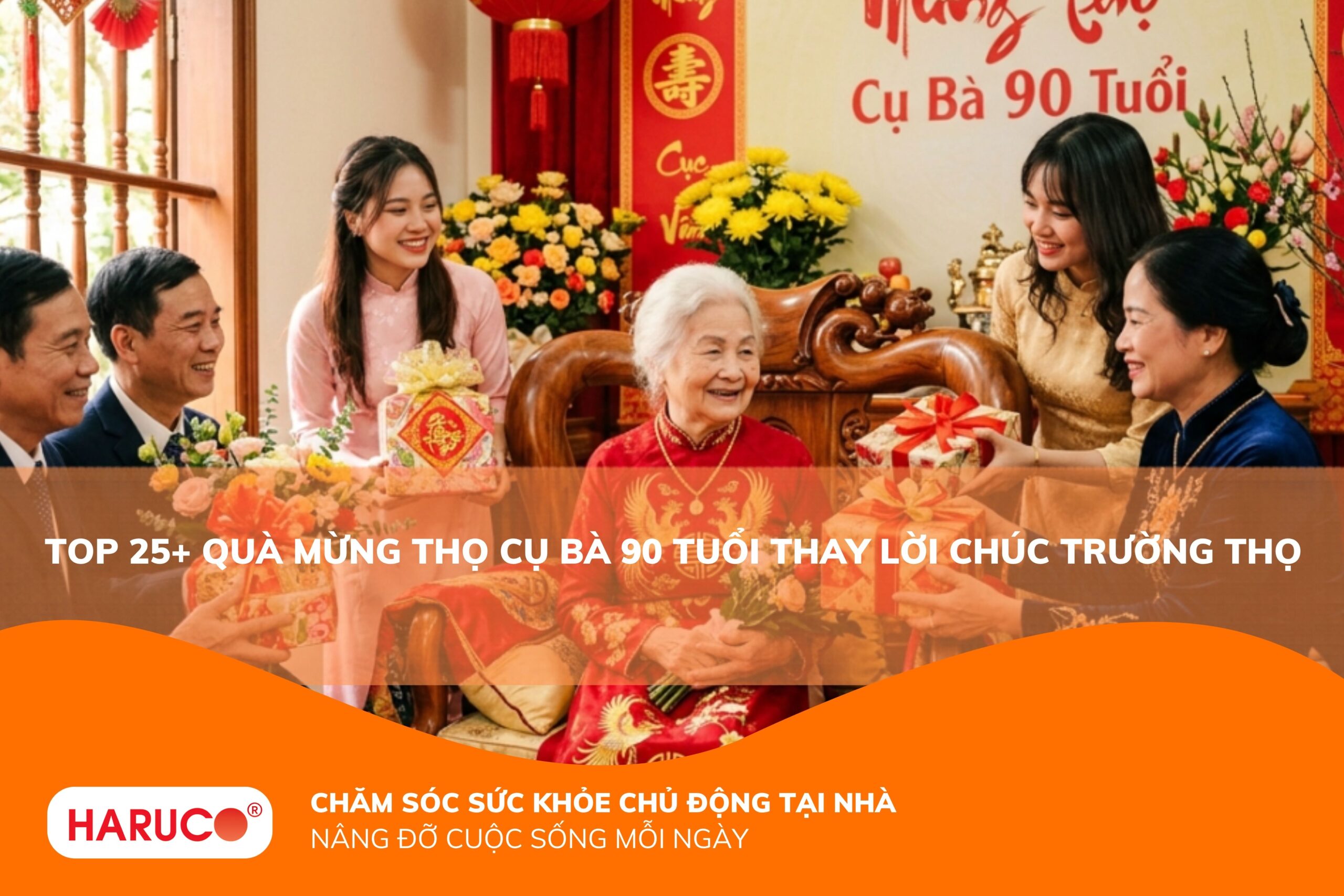 Top 25+ quà mừng thọ cụ bà 90 tuổi thay lời chúc trường thọ