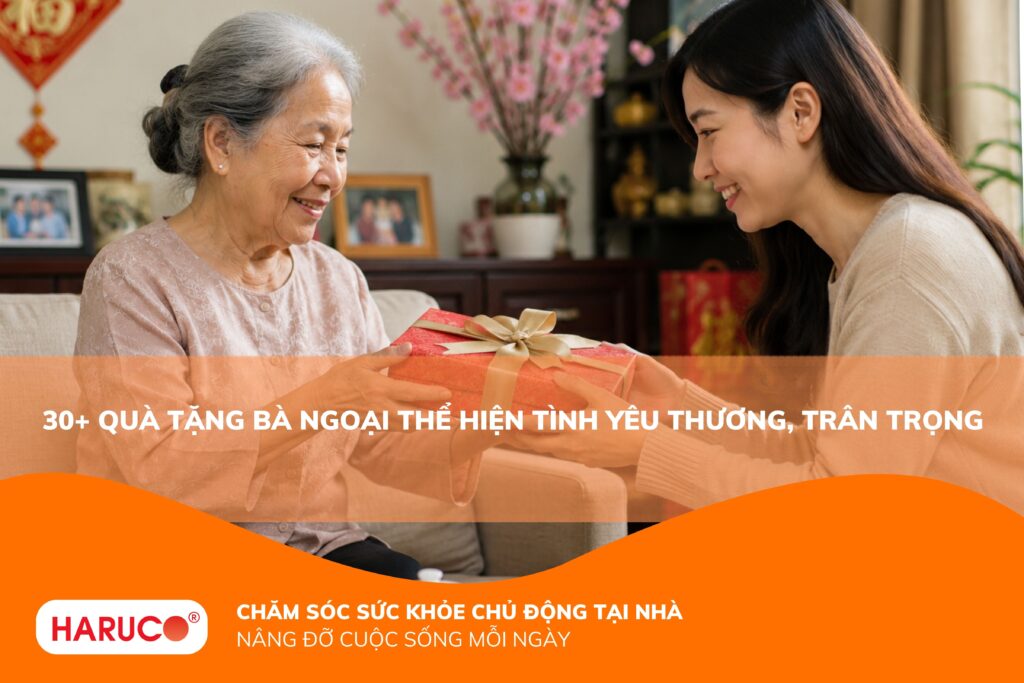 Gợi ý 30+ món quà tặng bà ngoại ý nghĩa, thể hiện tình yêu thương