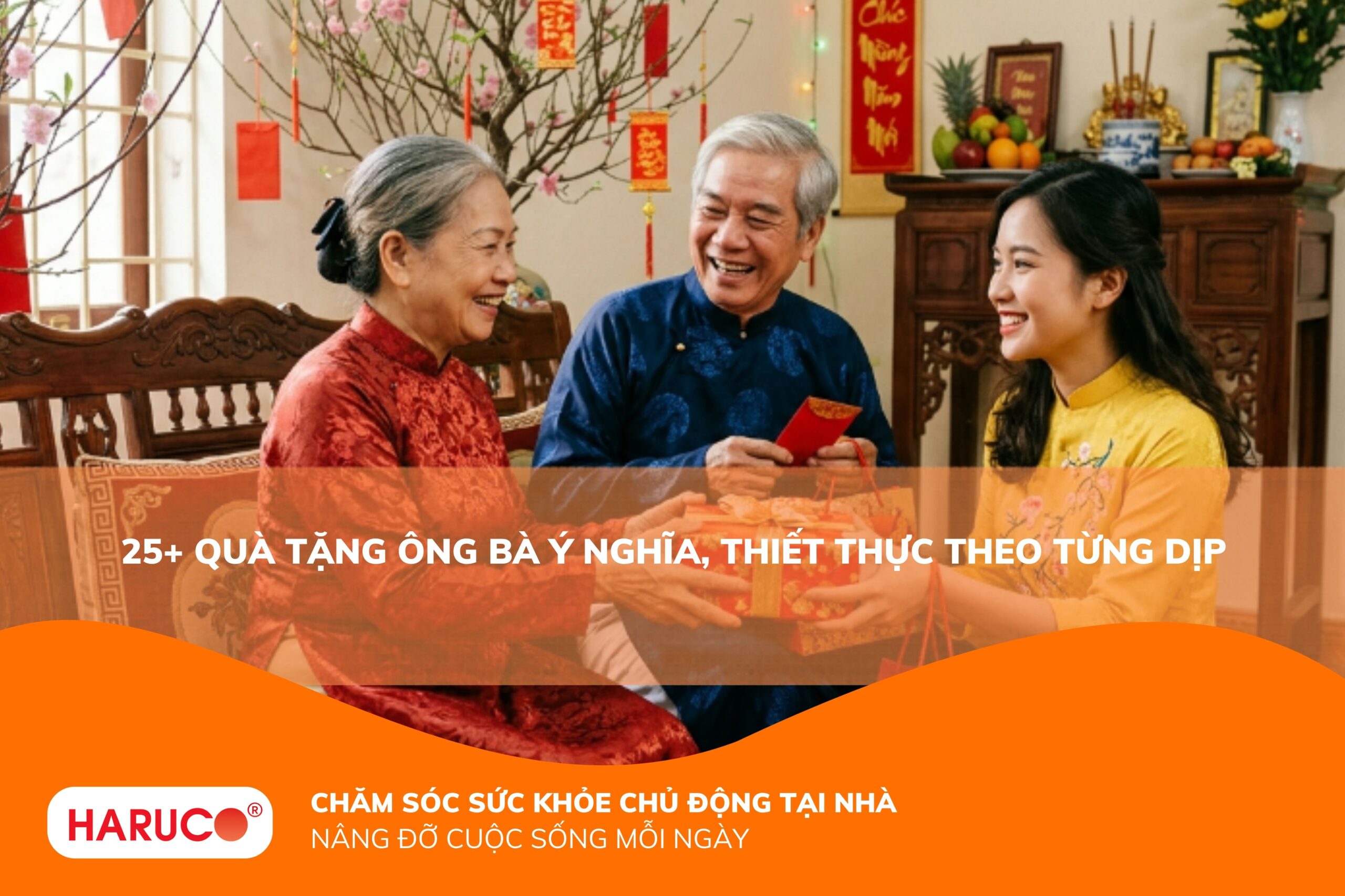 Gợi ý 25+ món quà tặng ông bà ý nghĩa, thể hiện lòng hiếu kính