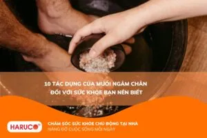 Tác dụng của muối ngâm chân: Bí quyết chăm sóc sức khỏe đơn giản tại nhà