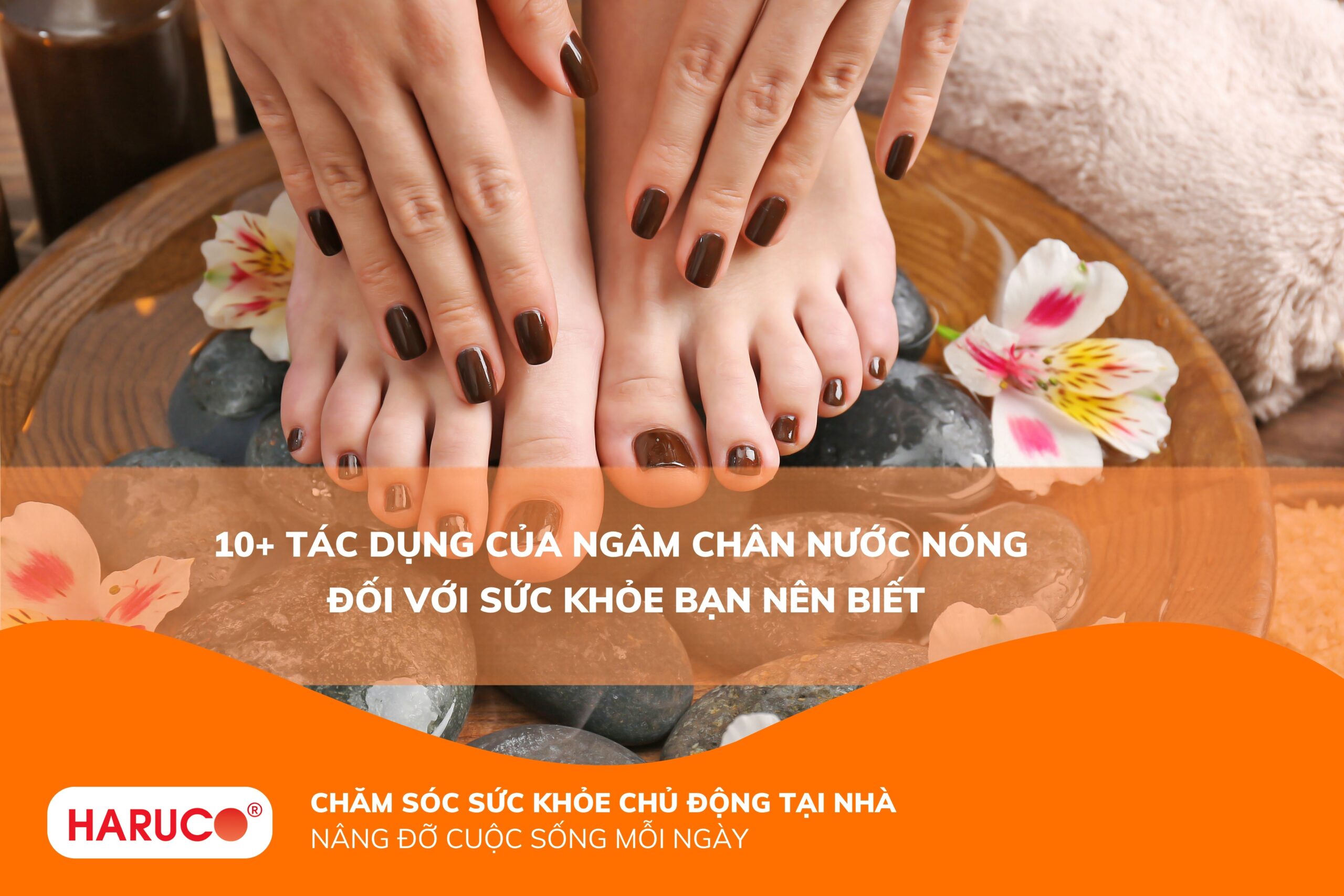 10+ Tác dụng của ngâm chân nước nóng đối với sức khỏe bạn nên biết