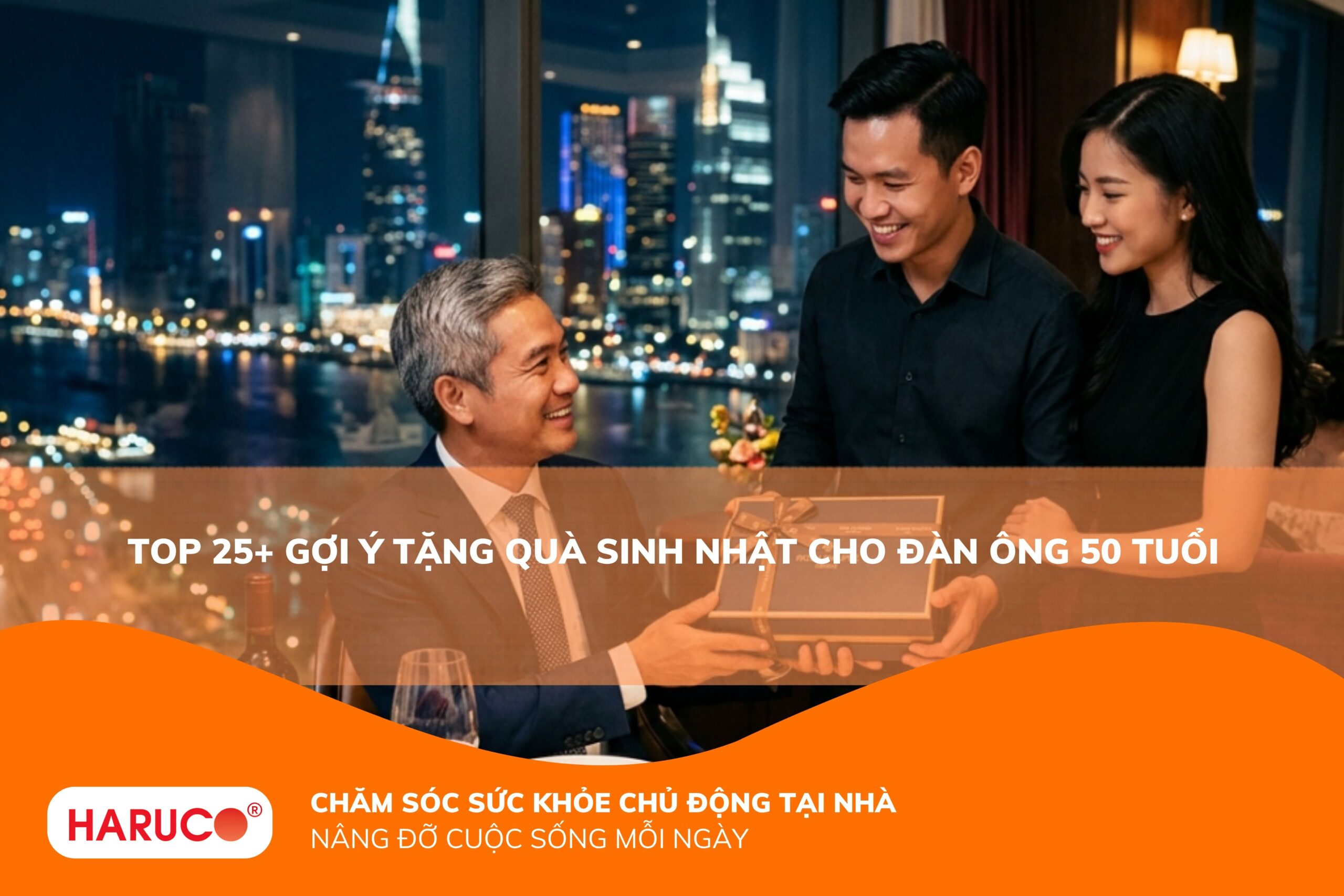 Gợi ý 25+ ý tưởng tặng quà sinh nhật cho đàn ông 50 tuổi lịch lãm, đầy ý nghĩa
