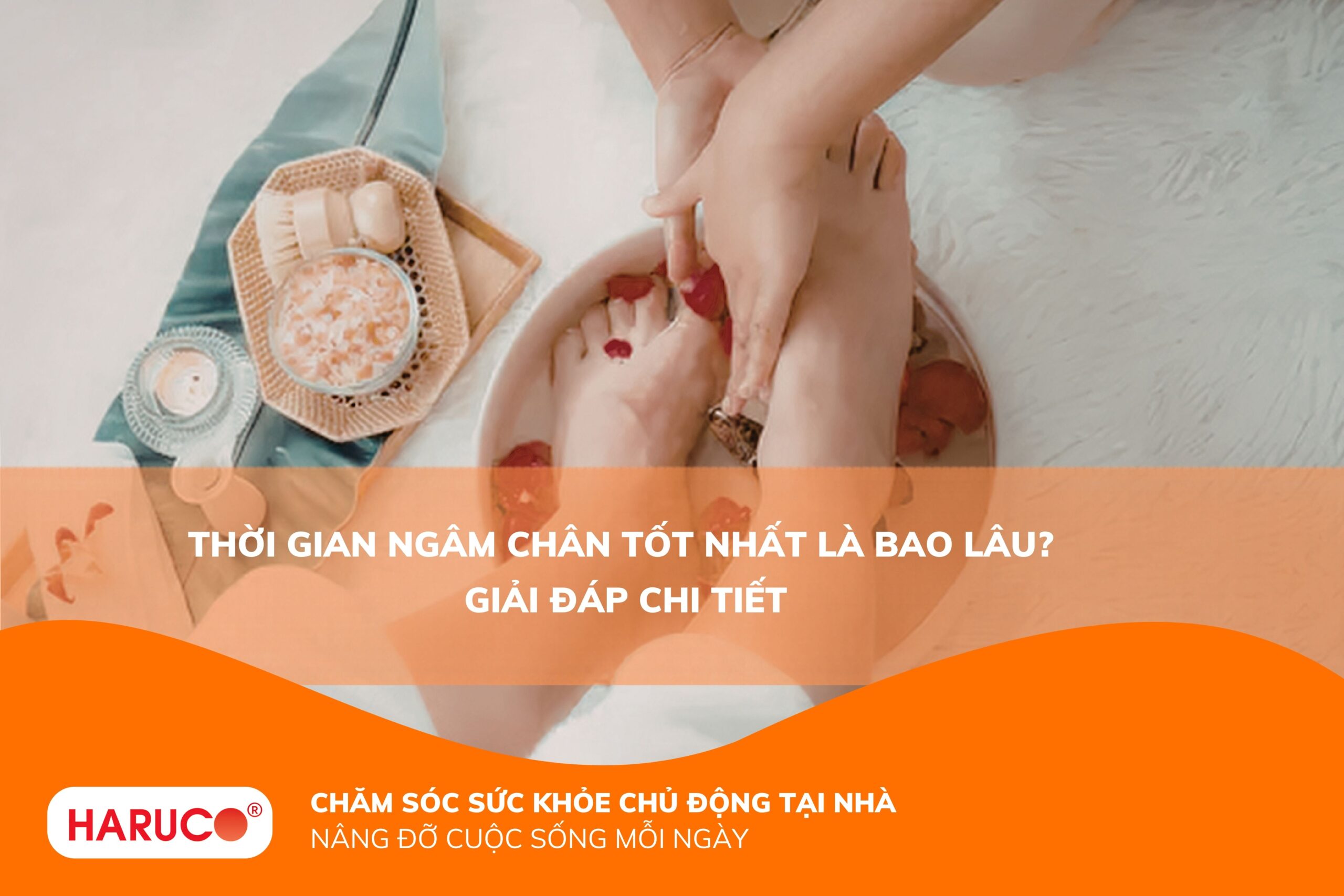 Thời gian ngâm chân tốt nhất là khi nào? Bí quyết ngâm chân đúng cách