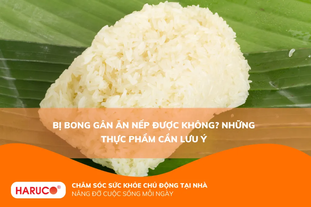 Bị bong gân ăn nếp được không? Những thực phẩm cần lưu ý