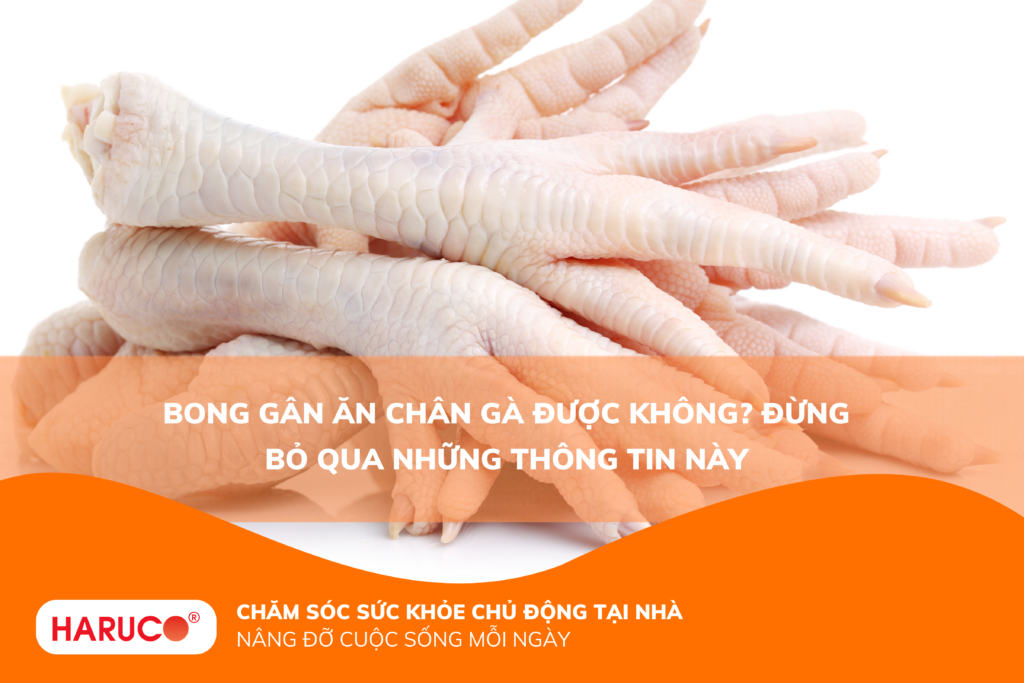 Bong gân ăn chân gà được không? Đừng bỏ qua những thông tin này