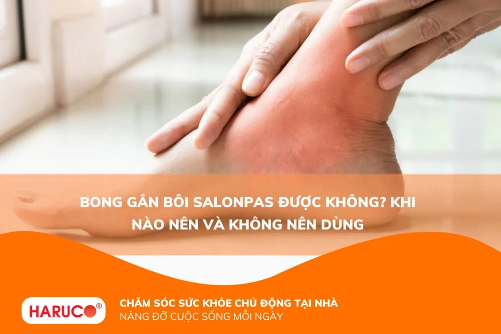 Bong gân bôi salonpas được không? Khi nào nên và không nên dùng