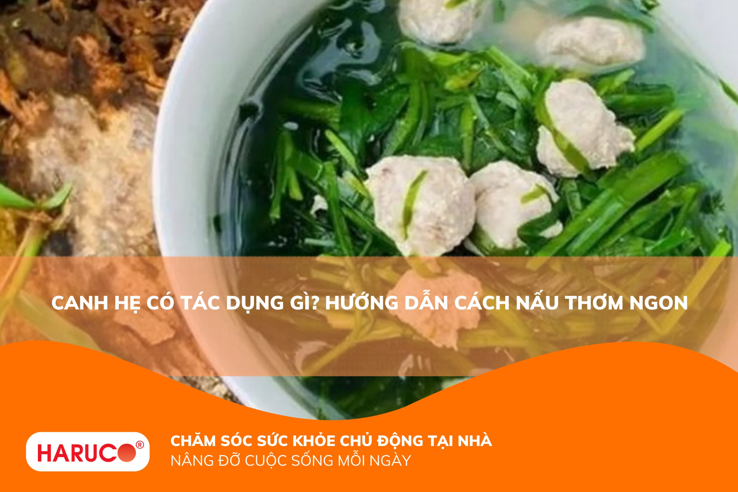 Canh hẹ có tác dụng gì? Những lợi ích bất ngờ bạn nên biết