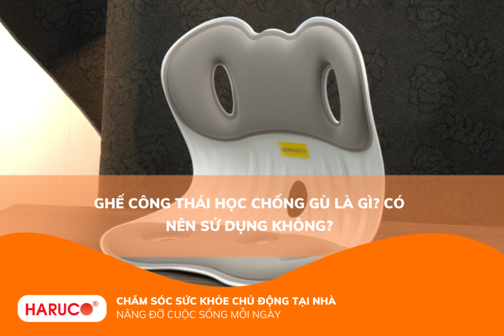 Ghế công thái học chống gù là gì? Có nên sử dụng không?