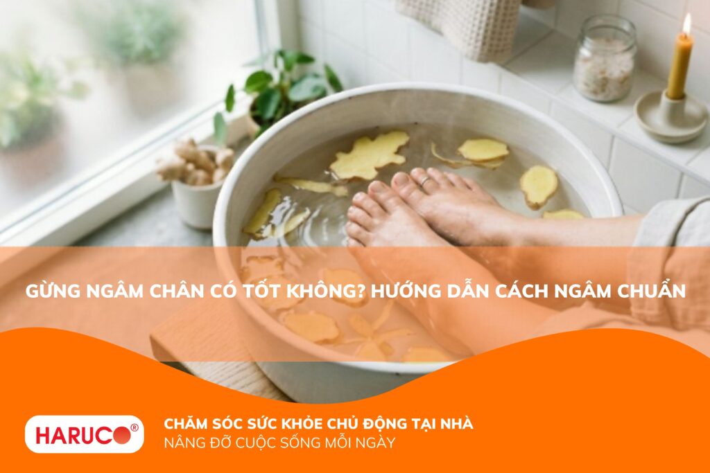 Gừng ngâm chân có tốt không? Công dụng và hướng dẫn thực hiện từ A-Z