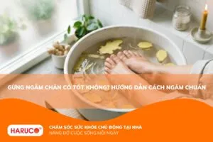 Gừng ngâm chân có tốt không? Công dụng và hướng dẫn thực hiện từ A-Z