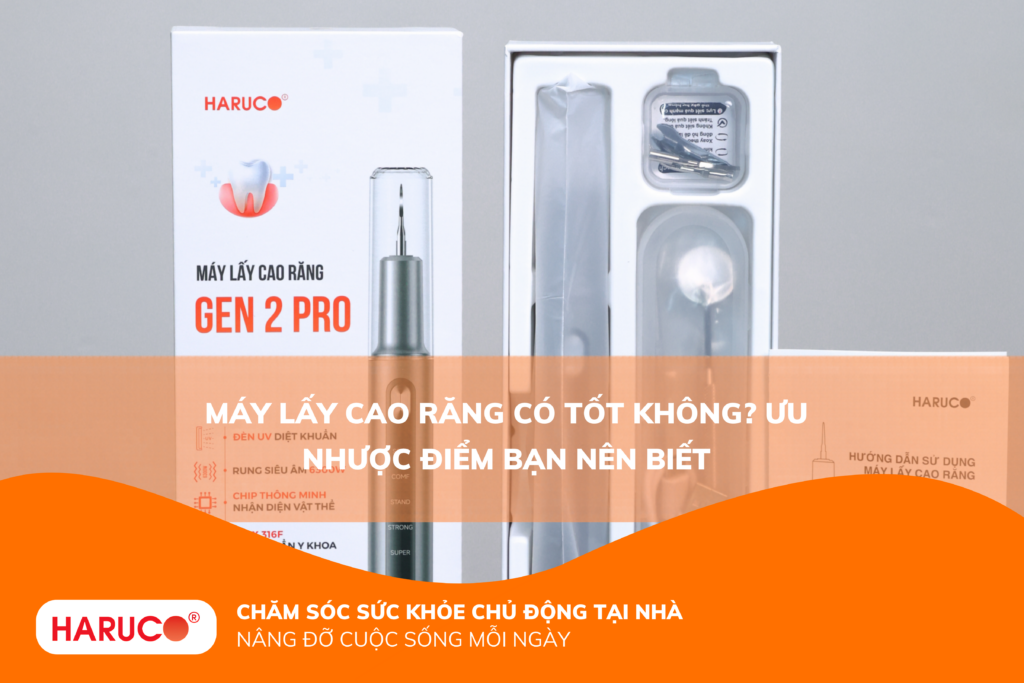 Máy lấy cao răng có tốt không? Ưu nhược điểm bạn nên biết