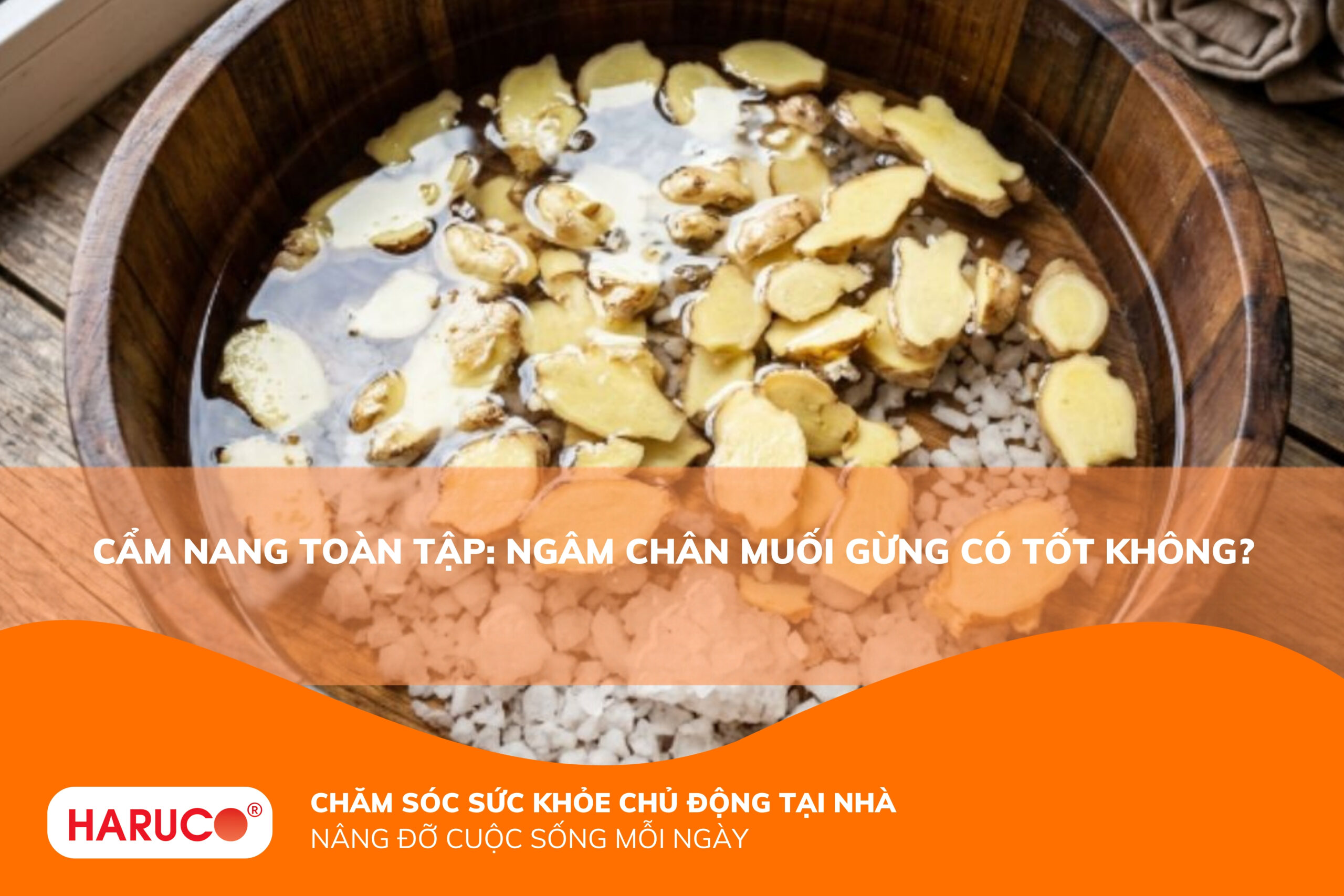 Ngâm chân muối gừng có tốt không? Bí quyết trị đau khớp, mất ngủ tại nhà 