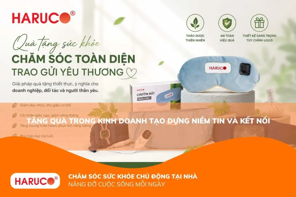  Tặng quà trong kinh doanh tạo dựng niềm tin và kết nối