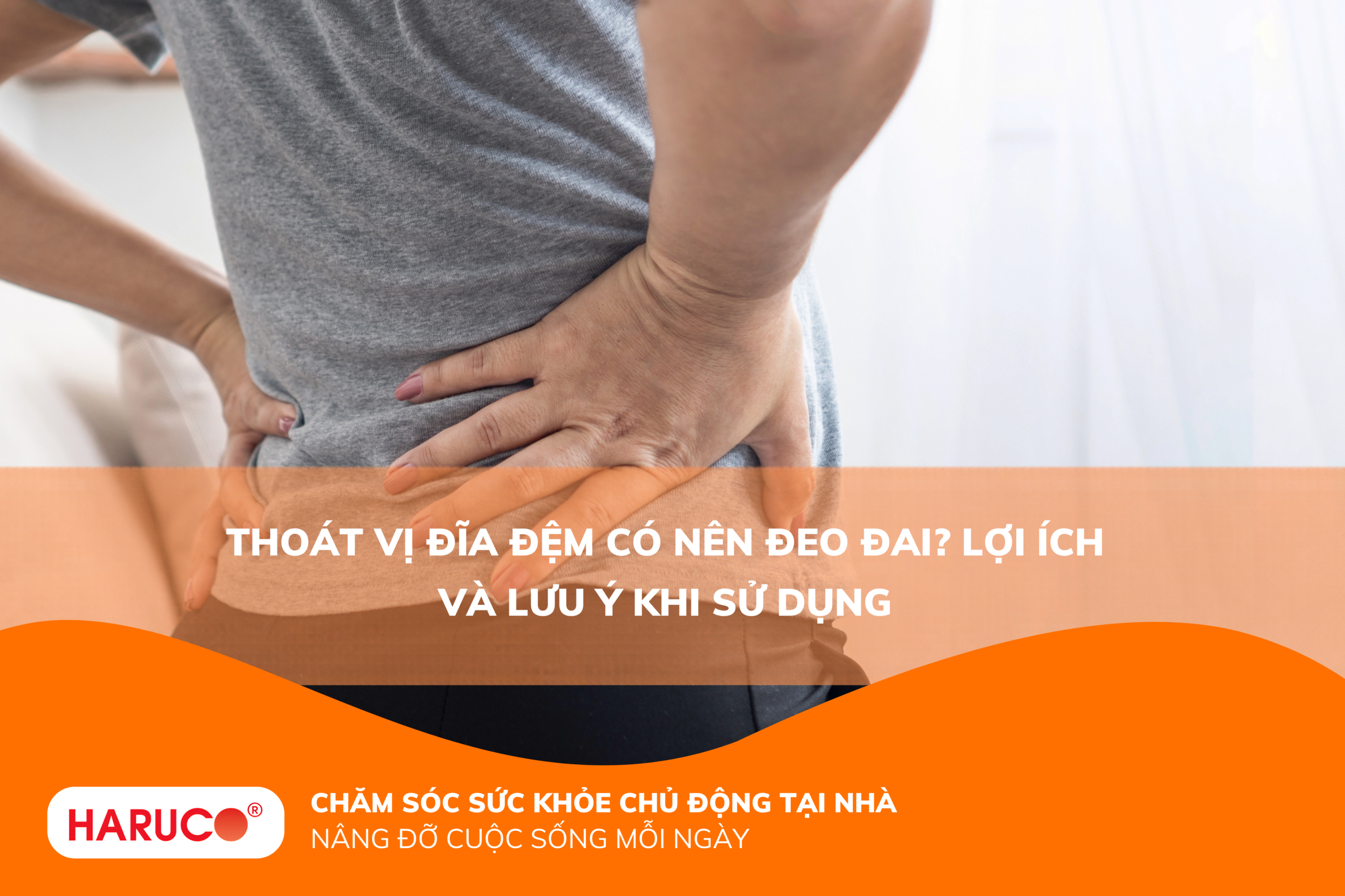 Thoát vị đĩa đệm có nên đeo đai? Lợi ích và lưu ý khi sử dụng