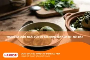 Trứng gà luộc ngải cứu có tác dụng gì? Lợi ích và những lưu ý cần biết