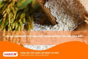 Ăn gạo sống có tốt cho sức khỏe không? Rủi ro cần đặc biệt lưu ý