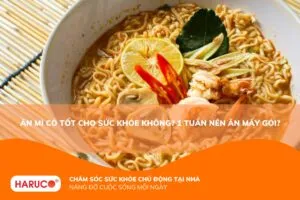 Ăn mì có tốt cho sức khỏe không? Rủi ro cần biết và cách ăn không gây hại cho sức khỏe