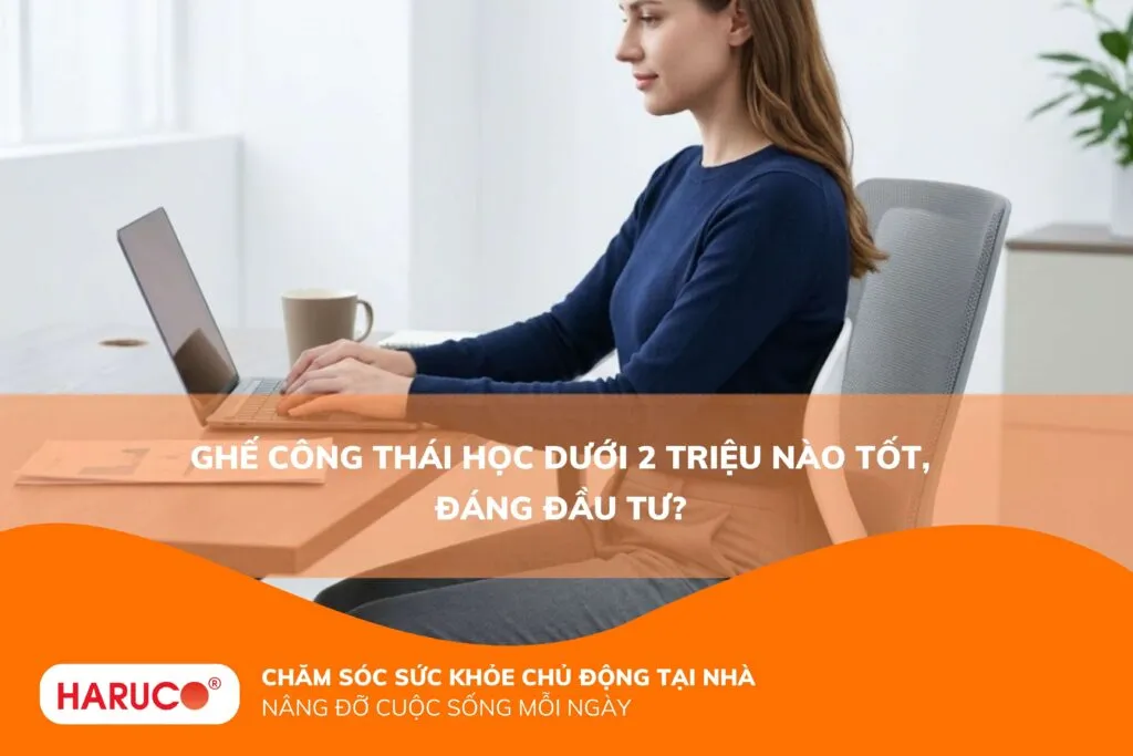 Ghế công thái học dưới 2 triệu nào tốt, đáng đầu tư?
