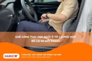 Ghế công thái học ngồi ô tô có phù hợp để lái xe mỗi ngày?